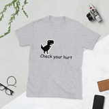 Check Your Hurt T-Shirt - lcuzr