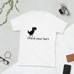 Check Your Hurt T-Shirt - lcuzr